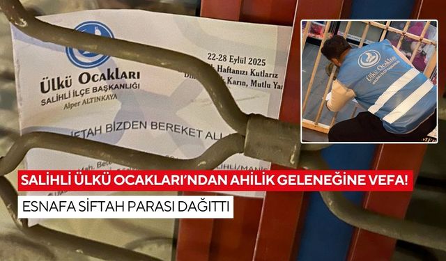 Salihli Ülkü Ocakları’ndan Ahilik Geleneğine vefa: Esnafa siftah parası dağıttı