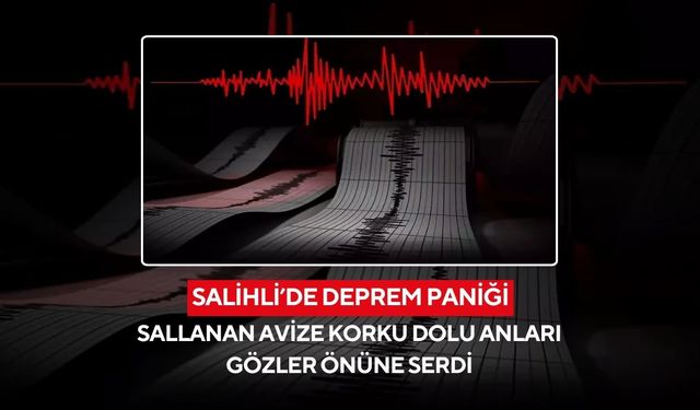 Salihli'de şiddetli deprem: Sallanan avize korku dolu anları gözler önüne serdi