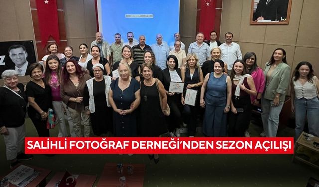Salihli Fotoğraf Derneği’nden sezon açılışı