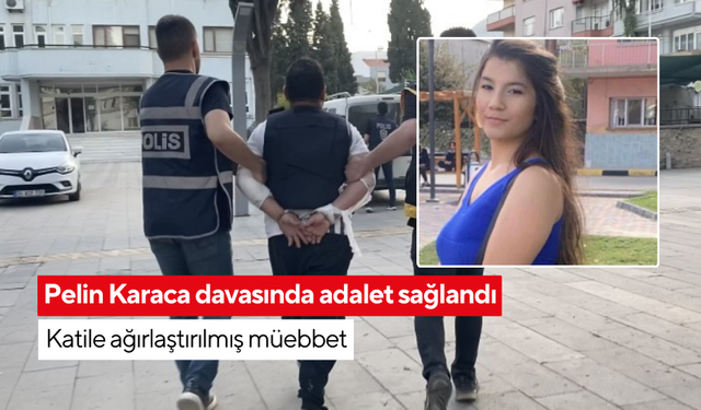 Pelin Karaca cinayetinde ağırlaştırılmış müebbet; Aile ‘Kızımızın kanı yerde kalmadı’ dedi