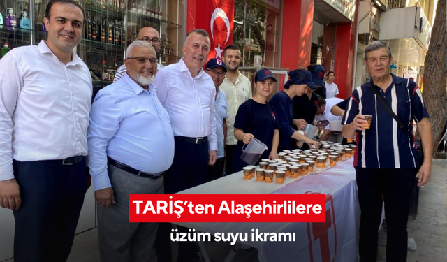 TARİŞ’ten Alaşehirlilere üzüm suyu ikramı