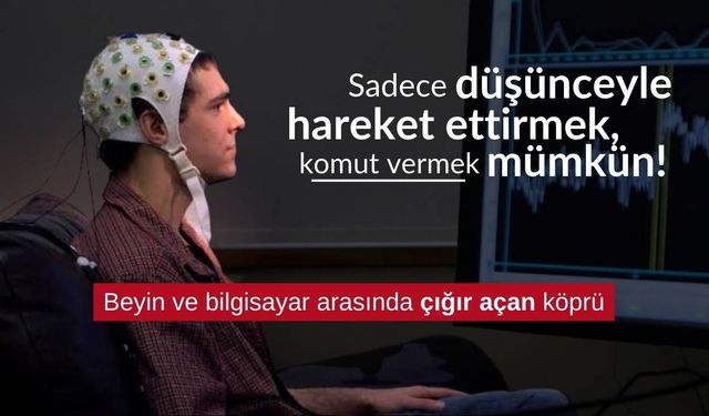 BCI Teknolojisi... Artık sadece düşünerek bilgisayar, protez ya da oyun kontrol etmek mümkün!