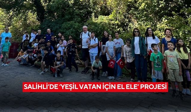 Salihli’de ‘Yeşil Vatan İçin El Ele’ projesi