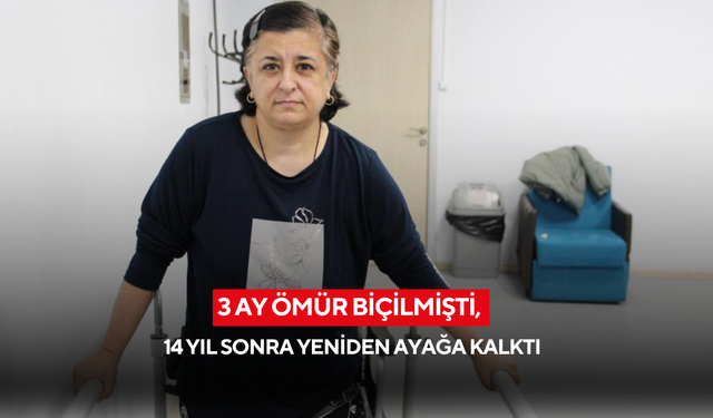 3 Ay ömür biçilmişti, 14 yıl sonra yeniden ayağa kalktı
