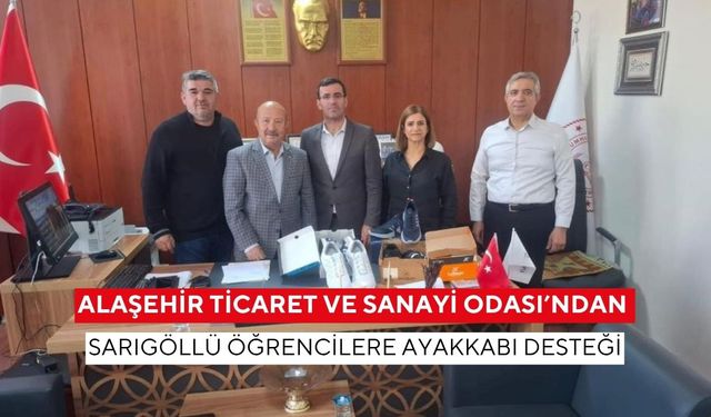 Alaşehir Ticaret ve Sanayi Odası’ndan Sarıgöllü Öğrencilere ayakkabı desteği