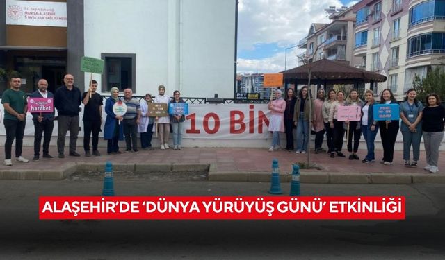 Alaşehir’de ‘Dünya Yürüyüş Günü’ etkinliği