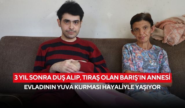 Anne oğlunun yuvaya kavuşmasını hayal ediyor, oğul: “Benden baba olmaz”