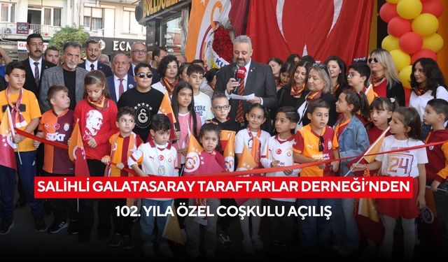 Salihli Galatasaray Taraftarlar Derneği’nden 102. yıla özel coşkulu açılış