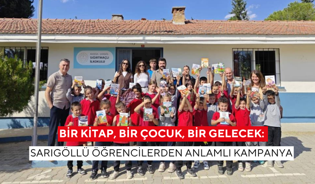 Bir kitap, bir çocuk, bir gelecek: Sarıgöllü öğrencilerden anlamlı kampanya