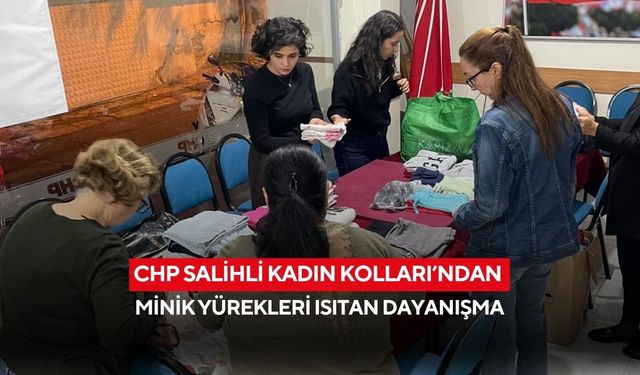 CHP Salihli Kadın Kolları’ndan minik yürekleri ısıtan dayanışma
