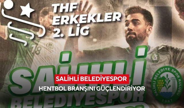 Salihli Belediyespor hentbol branşını güçlendiriyor