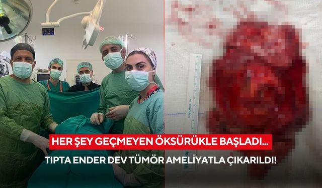 Her şey öksürükle başladı! Doktorlar göğsünden 1,1 kiloluk dev tümörü çıkardı
