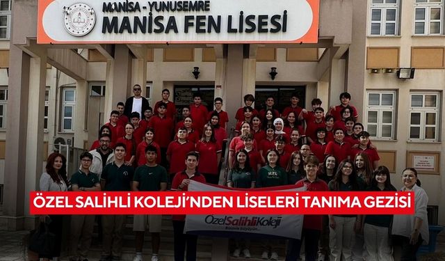 Özel Salihli Koleji’nden  liseleri tanıma gezisi