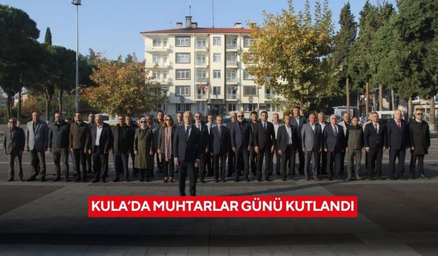 Kula’da Muhtarlar Günü kutlandı