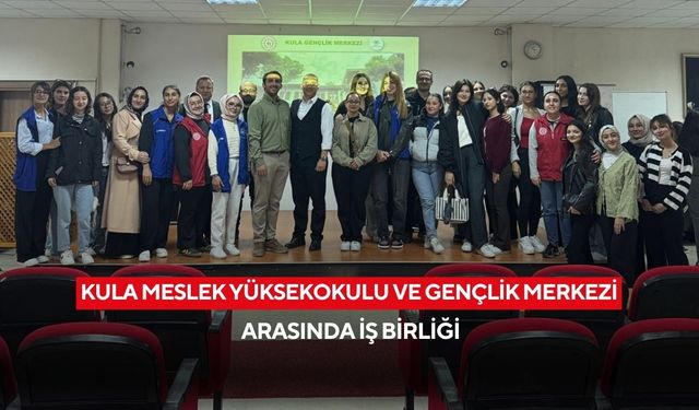 Kula Meslek Yüksekokulu ve Gençlik Merkezi arasında iş birliği