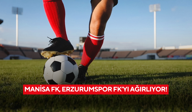 Manisa FK, Erzurumspor FK’yı Ağırlıyor!