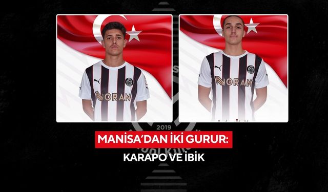 Manisa’dan iki gurur: Karapo ve İbik
