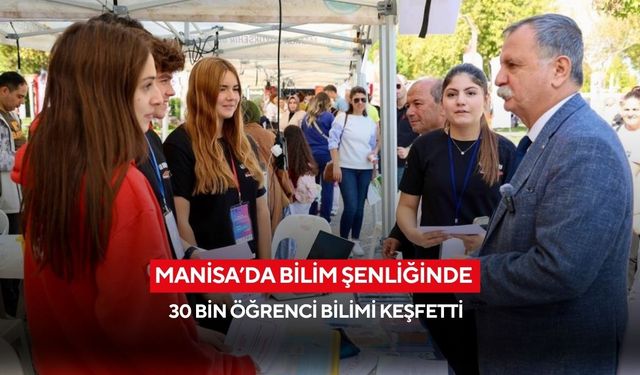 Manisa’da bilim şenliğinde 30 bin öğrenci bilimi keşfetti