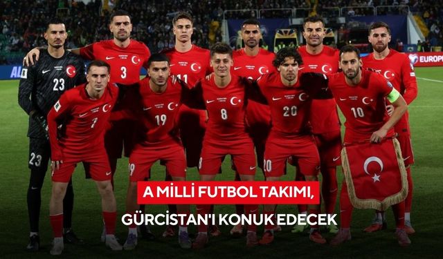 Bir millet, tek yürek! Türkiye - Gürcistan maçı yarın