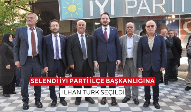 Selendi İYİ Parti İlçe Başkanlığına İlhan Türk seçildi