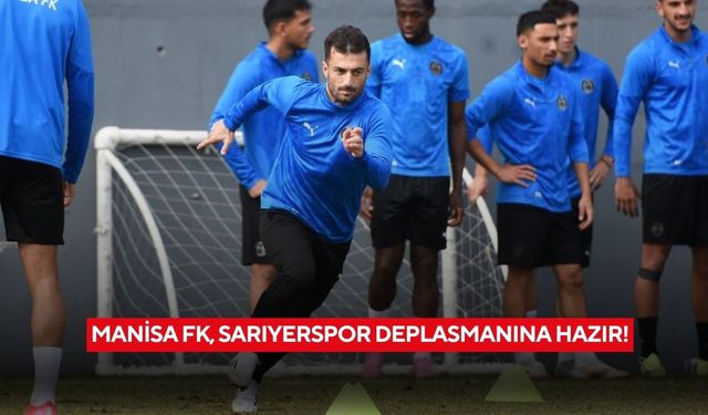 Manisa FK, Sarıyerspor deplasmanına hazır!