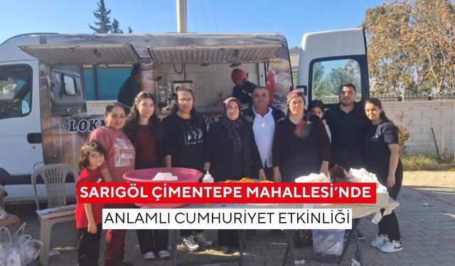 Sarıgöl Çimentepe Mahallesi’nde anlamlı Cumhuriyet etkinliği