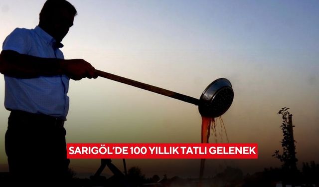 Sarıgöl’de 100 yıllık tatlı gelenek