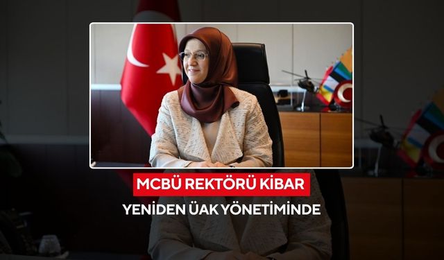 MCBÜ Rektörü Prof. Dr. Rana Kibar, ÜAK yönetim kuruluna yeniden seçildi
