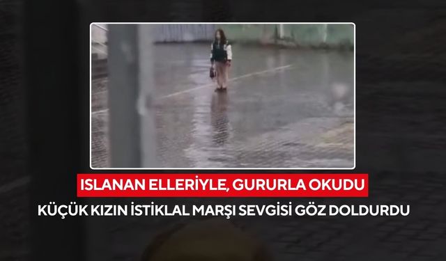 İzlerken gururlanacaksınız! Milli marşa yağmur engel olamadı... Küçük bir yüreğin büyük duruşu