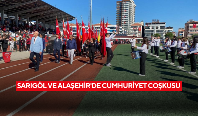 Cumhuriyet coşkusu Manisa’yı sardı! Alaşehir ve Sarıgöl’de renkli kutlamalar...