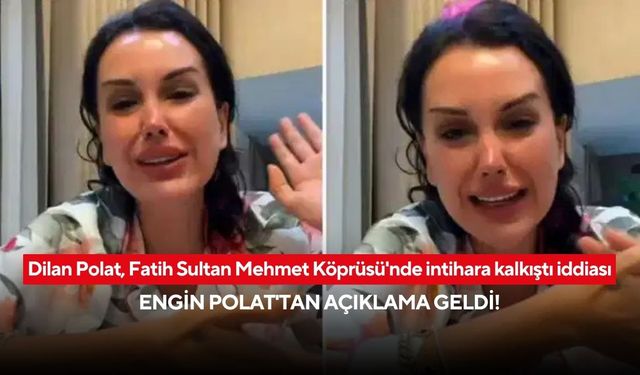 Sosyal medyayı sarsan anlar: Dilan Polat’tan veda paylaşımı, ardından köprüde intihar iddiası