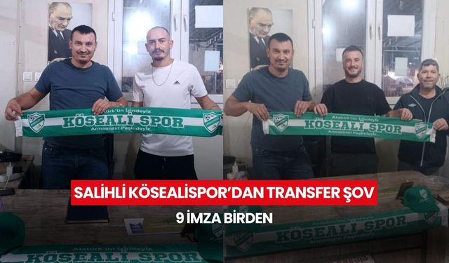 Salihli Kösealispor’dan transfer şov: 9 imza birden