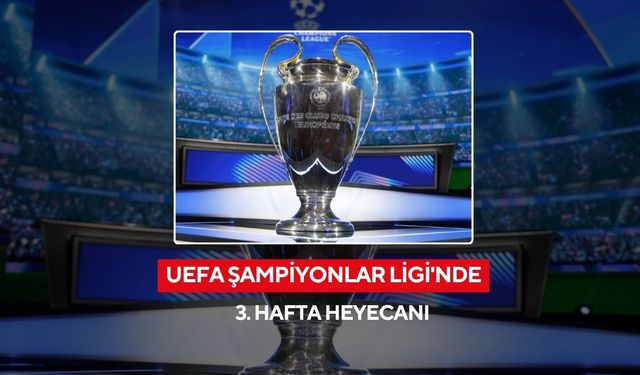 UEFA Şampiyonlar Ligi'nde 3. hafta heyecanı