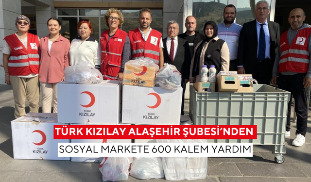 Türk Kızılay Alaşehir Şubesi’nden sosyal markete 600 kalem yardım