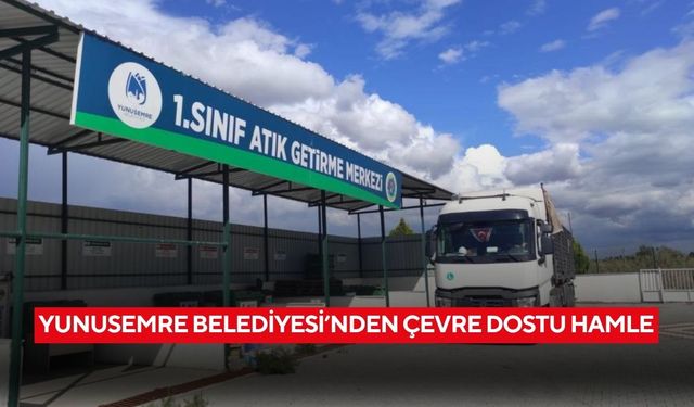 Yunusemre Belediyesi’nden çevre dostu hamle