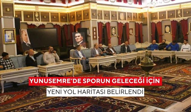 Yunusemre’de sporun geleceği için yeni yol haritası belirlendi