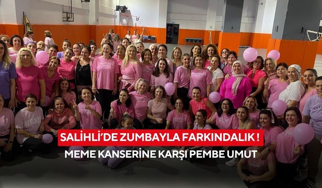 Salihli’de zumbayla farkındalık ! Kansere Karşı pembe umut