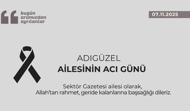 Adıgüzel ailesinin acı günü