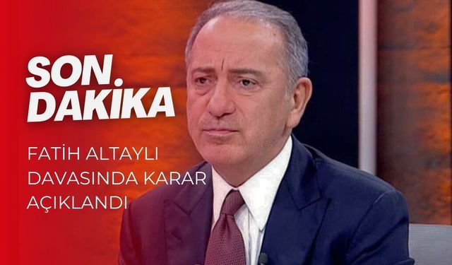 Fatih Altaylı davasında karar açıklandı