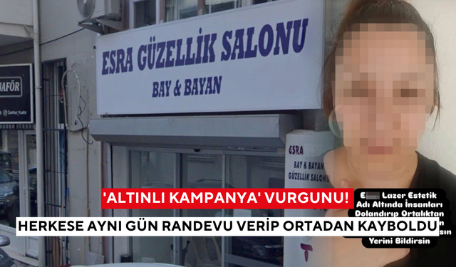 “Altınlı kampanya” yalan çıktı! Güzellik salonu sahibi paraları toplayıp kayboldu