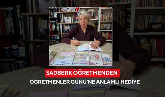 Sadberk öğretmenden Öğretmenler Günü’ne anlamlı hediye