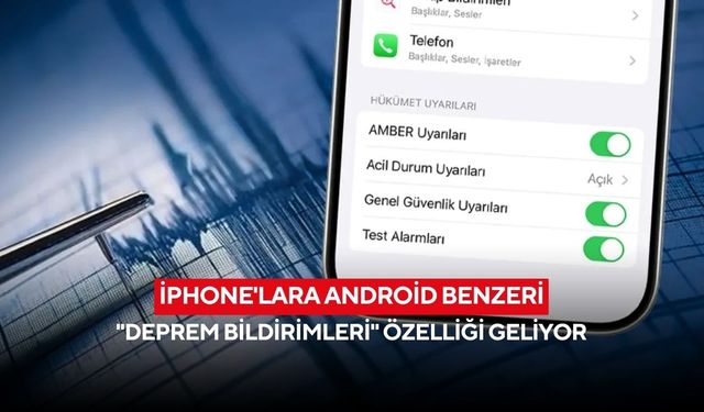 Apple’dan kritik güvenlik hamlesi: iPhone’lar deprem öncesi bildirim gönderecek