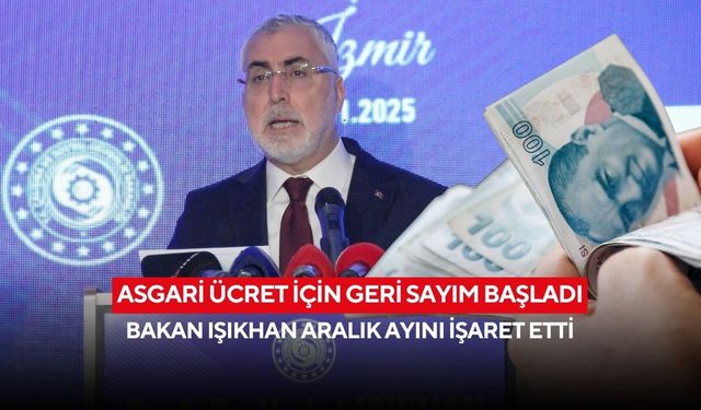 Asgari ücret için geri sayım başladı: Bakan Işıkhan aralık ayını işaret etti