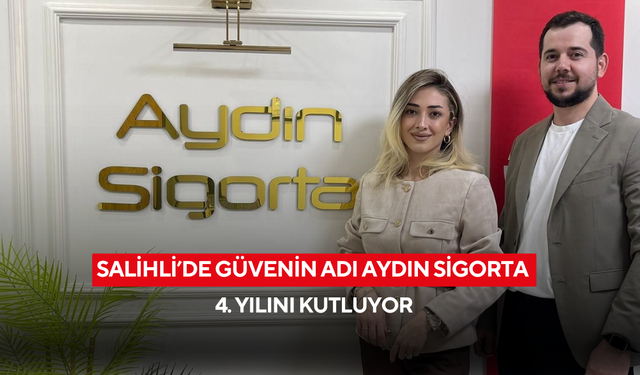 Salihli Aydın Sigorta’dan 4. yıl gururu: Doğru poliçe, doğru fiyat