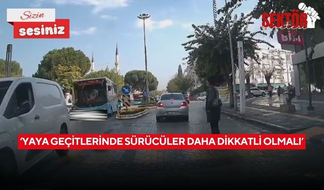 ‘Yaya geçitlerinde sürücüler daha dikkatli olmalı’