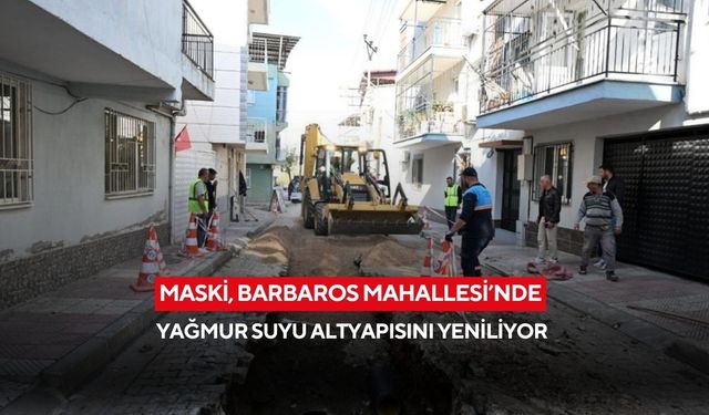 MASKİ, Barbaros Mahallesi’nde yağmur suyu altyapısını yeniliyor