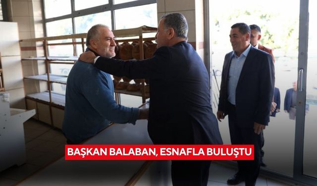 Başkan Balaban, esnafla buluştu