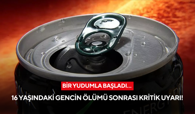 Bir yudumla başladı… 16 yaşındaki gencin ölümü sonrası kritik uyarı!