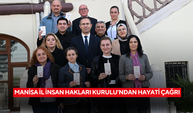 Manisa İl İnsan Hakları Kurulu’ndan hayati çağrı