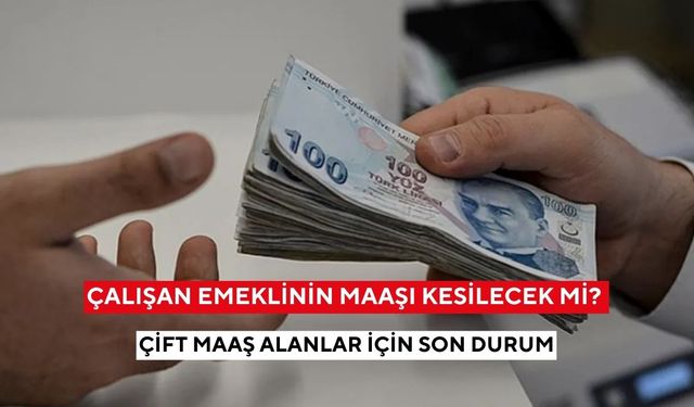 Çift maaş dönemi bitiyor mu? SGK’nın yeni düzenlemesi herkesi şaşırttı